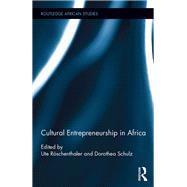 Cultural Entrepreneurship in Africa by Rschenthaler, Ute; Schulz, Dorothea, 9780367870690