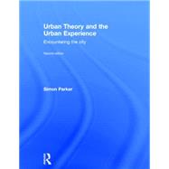 Urban Theory and the Urban Experience: Encountering the City by Parker; Simon, 9780415520690