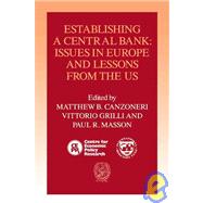 Establishing a Central Bank: Issues in Europe and Lessons from the U.S. by Edited by Matthew B. Canzoneri , Vittorio Grilli , Paul R. Masson, 9780521070690