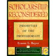 Scholarship Reconsidered : Priorities of the Professoriate by Boyer, Ernest L., 9780787940690