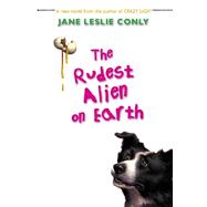 The Rudest Alien on Earth by Jane Leslie Conly, 9780805060690
