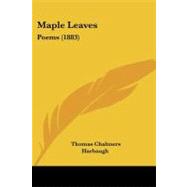 Maple Leaves : Poems (1883) by Harbaugh, Thomas Chalmers, 9781437060690