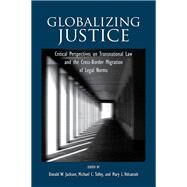 Globalizing Justice by Jackson, Donald W.; Tolley, Michael C.; Volcansek, Mary L., 9781438430690