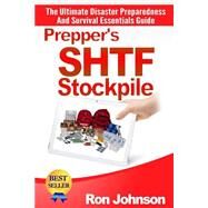Prepper's Shtf Stockpile by Johnson, Ron, 9781508410690