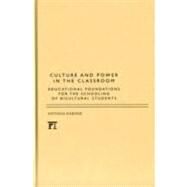 Culture and Power in the Classroom: Educational Foundations for the Schooling of Bicultural Students by Darder,Antonia, 9781612050690
