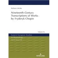 Nineteenth-century Transcriptions of Works by Fryderyk Chopin by Comber, John; Literska, Barbara, 9783631800690