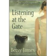 Listening at the Gate by James, Betsy, 9780689850691