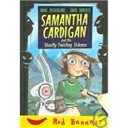 Samantha Cardigan And The Ghastly Twirling Sickness by Sutherland, David, 9780778710691
