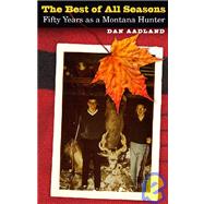 The Best of All Seasons by Aadland, Dan, 9780803210691