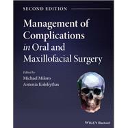 Management of Complications in Oral and Maxillofacial Surgery by Miloro, Michael; Kolokythas, Antonia, 9781119710691
