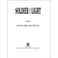 Soldier of Light by Cool, Tom; de Lancie, John, 9781476730691