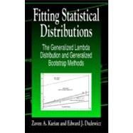 Fitting Statistical Distributions: The Generalized Lambda Distribution and Generalized Bootstrap Methods by Karian; Zaven A., 9781584880691
