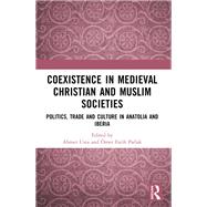 Coexistence in Medieval Christian and Muslim Societies by Usta, Ahmet, 9789048560691
