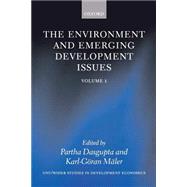 The Environment and Emerging Development Issues Volume 1 by Dasgupta, Partha; Mler, Karl-Gran, 9780199240692