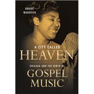 A City Called Heaven by Marovich, Robert M., 9780252080692