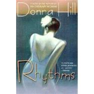 Rhythms A Novel by Hill, Donna, 9780312300692