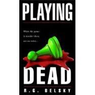 PLAYING DEAD                MM by BELSKY R G, 9780380790692