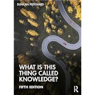 What is this thing called Knowledge? by Duncan Pritchard, 9781032410692