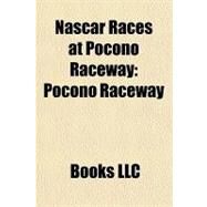 Nascar Races at Pocono Raceway : Pocono Raceway by , 9781156260692