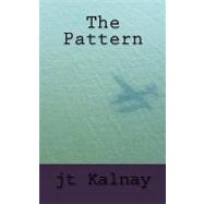 The Pattern by Kalnay, J. T., 9781463610692