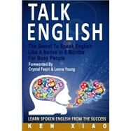 Talk English by Xiao, Ken; Faqiri, Crystal; Young, Leona, 9781522940692
