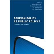 Foreign policy as public policy? Promises and pitfalls by Brummer, Klaus; Harnisch, Sebastian; Oppermann, Kai; Panke, Diana, 9781526140692
