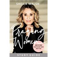Praying Women by Walsh, Sheila, 9781540900692