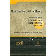 Hospitality With A Heart: Concepts And Models In Service-learning In Lodging, Foodservice, And Tourism by Koppel, Joseph; Kavanaugh, Raphael R.; Van Dyke, Tom, 9781563770692