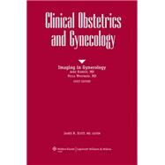 Clinical Obstetrics & Gynecology  Symposium on Imaging in Gynecology by Gabbe, Steven G.; Scott, James R.; Kennedy, Anne M.; Woodward, Paula J., 9781608310692