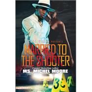 Married to the Shooter by Moore, Michel, 9781645560692