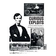 Curious Exploits by James A Magner MD, 9781665740692
