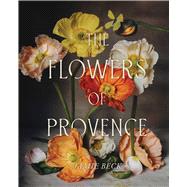 The Flowers of Provence by Beck, Jamie, 9781668020692