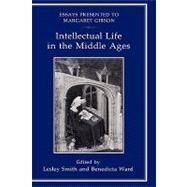 Intellectual Life in the Middle Ages Essays Presented to Margaret Gibson by Smith, Lesley M.; Ward, Benedicta, 9781852850692
