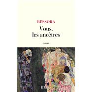 Vous, les anctres by Bessora, 9782709670692