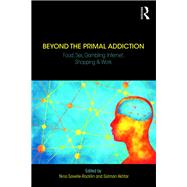 Beyond the Primal Addiction by Savelle-rocklin, Nina; Akhtar, Salman, 9780367150693
