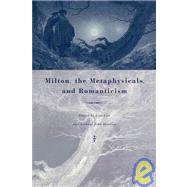 Milton, the Metaphysicals, and Romanticism by Edited by Lisa Low , Anthony John Harding, 9780521110693