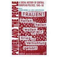 Power and the people A social history of central European politics, 1945-56 by Breuning, Eleonore; Lewis, Jill; Pritchard, Gareth, 9780719070693