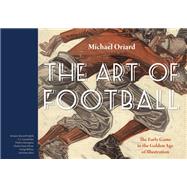 The Art of Football by Oriard, Michael, 9780803290693