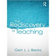 The Rediscovery of Teaching by Biesta; Gert, 9781138670693