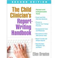 The Child Clinician's Report-Writing Handbook by Braaten, Ellen, 9781462540693