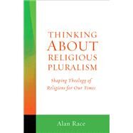 Thinking About Religious Pluralism by Race, Alan, 9781506400693