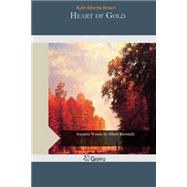 Heart of Gold by Brown, Ruth Alberta, 9781507700693