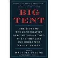 Big Tent by Factor, Mallory; Factor, Elizabeth; Feulner, Edwin J., Jr.; Barbour, Haley (AFT), 9780062290694