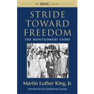 Stride Toward Freedom The Montgomery Story by King, Martin Luther; Carson, Clayborne, 9780807000694