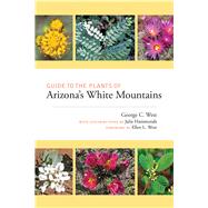 Guide to the Plants of Arizona's White Mountains by West, George C.; Hammonds, Julie (CON); West, Ellen L., 9780826360694