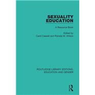 Sexuality Education: A Resource Book by Cassell,Carol;Cassell,Carol, 9781138040694