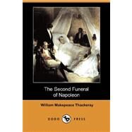 The Second Funeral of Napoleon by THACKERAY WILLIAM MAKEPEACE, 9781406570694