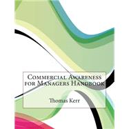 Commercial Awareness for Managers Handbook by Kerr, Thomas Z., 9781507620694
