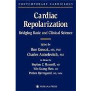 Cardiac Repolarization by Gussak, Ihor; Antzelevitch, Charles; Hammill, Stephen C.; Shen, Win K.; Bjerregaard, Preben, 9781588290694