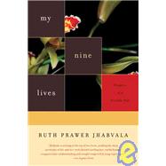 My Nine Lives Chapters of a Possible Past by Jhabvala, Ruth Prawer, 9781593760694